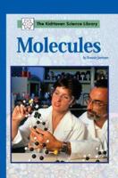 The KidHaven Science Library - Molecules (The KidHaven Science Library) 073772076X Book Cover