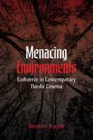 Menacing Environments: Ecohorror in Contemporary Nordic Cinema 0295751649 Book Cover
