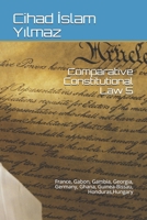 Comparative Constitutional Law Series: France, Gabon, Gambia, Georgia, Germany, Ghana, Guinea-Bissau, Honduras,Hungary B08RLHZHGS Book Cover