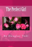 The Perfect Girl 1481815938 Book Cover