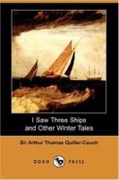 I Saw Three Ships and Other Winter Tales 1983594326 Book Cover