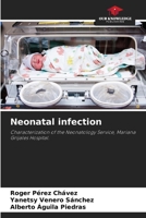 Neonatal infection: Characterization of the Neonatology Service, Mariana Grijales Hospital. 620585872X Book Cover