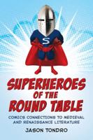 Superheroes of the Round Table 0786460687 Book Cover