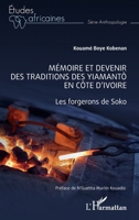Mémoire et devenir des traditions des Yiamantô en Côte d'Ivoire: Les forgerons de Soko (Études Africaines) (French Edition) 2140296435 Book Cover
