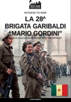 La 28a Brigata Garibaldi "Mario Gordini" (Italian Edition) B0F7TR6XYP Book Cover