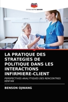 La Pratique Des Strategies de Politique Dans Les Interactions Infirmiere-Client 6202751452 Book Cover