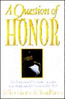 A Question of Honor: The Cheating Scandal That Rocked Annapolis and a Midshipman Who Decided to Tell the Truth 0310209129 Book Cover