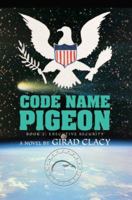 Code Name Pigeon: Book 2: Executive Security 0595446051 Book Cover