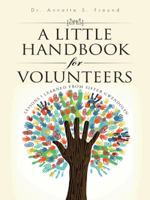 A Little Handbook for Volunteers: Lessons I Learned from Sister Gwendolyn 1496941543 Book Cover