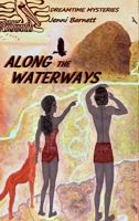 Along the Waterways: Dreamtime Mysteries 154340653X Book Cover