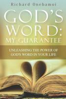 God's Word My Guarantee: Unleashing The Power of God's Word In Your Life 9081263668 Book Cover