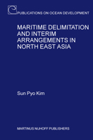 Maritime Delimitation and Interim Arrangements in North East Asia 900413669X Book Cover