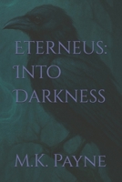 Eterneus: Into Darkness B0FMQV6556 Book Cover