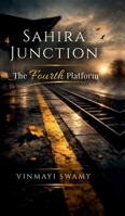 Sahira Junction: The Fourth Platform B0GSH27NLG Book Cover
