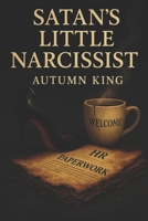 Satan's Little Narcissist B0F9FDBHB5 Book Cover