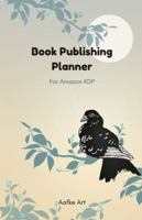 Publish your Book!: A Step-By-step Publishing Guide for Authors and Index for Your Titles, Categories and Keywords 1967357013 Book Cover