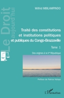 Traité des constitutions et institutions politiques Tome 1: et publiques du Congo-Brazzaville Des origines à la Ve république Des origines à la Ve république (Le Droit Aujourd'hui) 2343222258 Book Cover