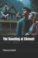 The Haunting at Elkmont (The Hauntings of the Smoky Mountains) B0F1KQB7HP Book Cover