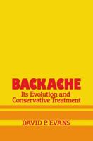 Backache: Its Evolution and Conservative Treatment: Its Evolution and Conservative Treatment 9401166749 Book Cover