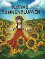 Katya's Sunflowers: German Language Edition B0B7QDWMJC Book Cover