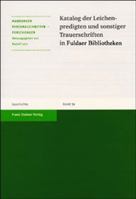 Katalog Der Leichenpredigten Und Sonstiger Trauerschriften in Fuldaer Bibliotheken 3515086218 Book Cover