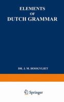 Elements of Dutch Grammar 1347235116 Book Cover