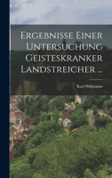 Ergebnisse Einer Untersuchung Geisteskranker Landstreicher ... 1017386439 Book Cover