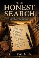 THE HONEST SEARCH: WHAT SCIENCE, HISTORY, AND ARCHAEOLOGY ACTUALLY SAY ABOUT THE BIBLE B0H8QFXH52 Book Cover