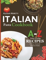 Italian Pasta Recipes Cookbook: A to Z Pasta Recipes, Over 120 recipes you must try at Home Today. B0CMPB14L8 Book Cover
