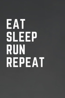 Eat Sleep Run Repeat: Running Journal 1673093728 Book Cover