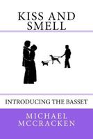 Kiss and Smell 147762497X Book Cover