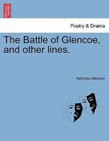 The Battle of Glencoe, and other lines. 1241028931 Book Cover