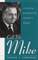 Call Me Mike: A Political Biography of Michael V. Disalle 0873387554 Book Cover