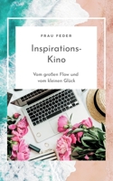 Inspirations- Kino: Vom großen Flow und vom kleinen Glück 3757804988 Book Cover