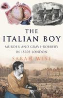 The Italian Boy: A Tale of Murder and Body Snatching in 1830s London 0805078495 Book Cover