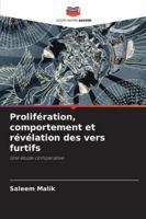 Prolifération, comportement et révélation des vers furtifs 6209309658 Book Cover