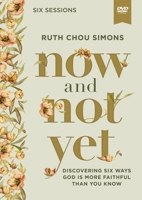 Now and Not Yet Video Study: Pressing In When You're Waiting, Wanting, and Restless for More