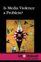 Is Media Violence a Problem? 0737748877 Book Cover
