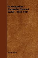 In Memoriam - Alexander Stewart Webb - 1835-1911 1444682008 Book Cover