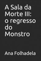 A Sala da Morte III: o regresso do Monstro (Dark Violent Erotica Adult Collection) (Portuguese Edition) 1688806997 Book Cover