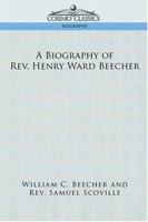 A Biography of Rev. Henry Ward Beecher 1977731279 Book Cover