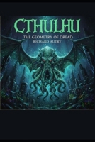 Cthulhu: The Geometry Of Dread B0GF1WMFC1 Book Cover