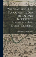 Zur Statistik und Topographie der freien und Hansestadt Hamburg und deren Gebietes 1018825134 Book Cover