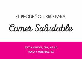 El Pequeño Libro Para Comer Saludable 0692999248 Book Cover