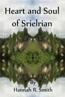 Heart and Soul of Srielrian: First Book of the Wolfsayer Trilogy 1434984087 Book Cover