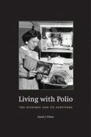 Living with Polio: The Epidemic and Its Survivors 0226901033 Book Cover