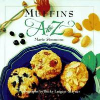 Muffins A to Z (The A to Z Cookbook Series) 1881527913 Book Cover