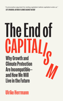 The End of Capitalism: Why Growth and Climate Protection Are Incompatible?and How We Will Live in the Future 1957363924 Book Cover