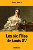 Les six Filles de Louis XV 1981233717 Book Cover