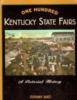 One Hundred Kentucky State Fairs A Pictorial History 0975866001 Book Cover